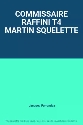 Couverture du produit · COMMISSAIRE RAFFINI T4 MARTIN SQUELETTE