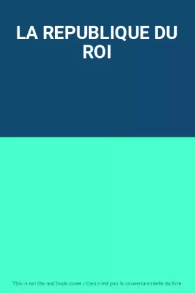 Couverture du produit · LA REPUBLIQUE DU ROI