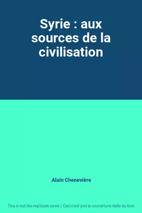 Couverture du produit · Syrie : aux sources de la civilisation