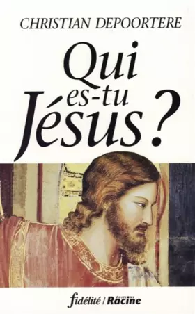 Couverture du produit · Qui es-tu Jésus ?