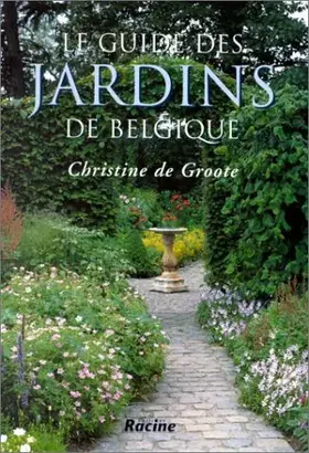 Couverture du produit · Le guide des jardins de Belgique