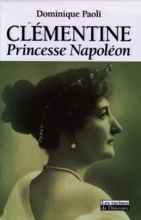 Couverture du produit · Clémentine : Princesse Napoléon