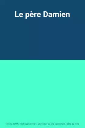 Couverture du produit · Le père Damien