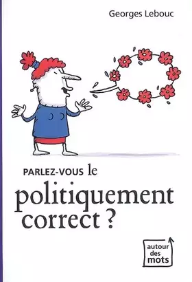 Couverture du produit · Parlez-vous le politiquement correct ?