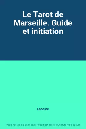 Couverture du produit · Le Tarot de Marseille. Guide et initiation