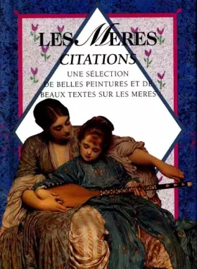 Couverture du produit · Les mères. Citations