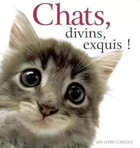 Couverture du produit · Chats, divins, exquis !