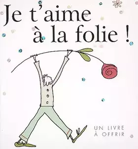 Couverture du produit · Je t'aime à la folie !