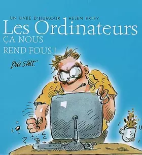 Couverture du produit · Les ordinateurs : Ca nous rend fous !