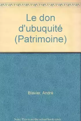 Couverture du produit · André Blavier, le don d'ubuquité