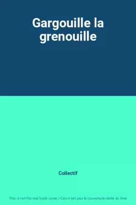 Couverture du produit · Gargouille la grenouille