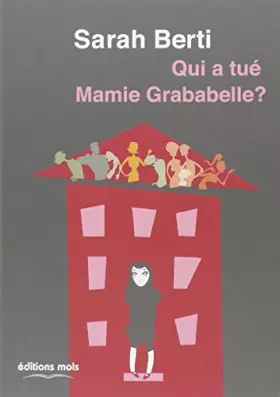 Couverture du produit · Qui a tue mamie grababelle?