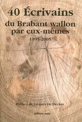 Couverture du produit · 40 ecrivains du brabant wallon par eux-memes