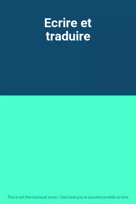 Couverture du produit · Ecrire et traduire