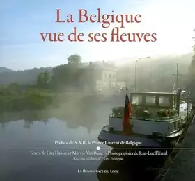Couverture du produit · La Belgique Vue de Ses Fleuves
