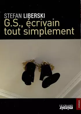 Couverture du produit · G.S., écrivain tout simplement