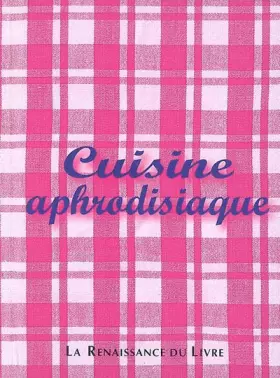 Couverture du produit · Cuisine aphrodisiaque