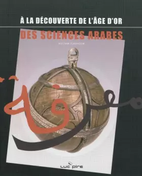 Couverture du produit · A la découverte de l'âge d'or des sciences arabes