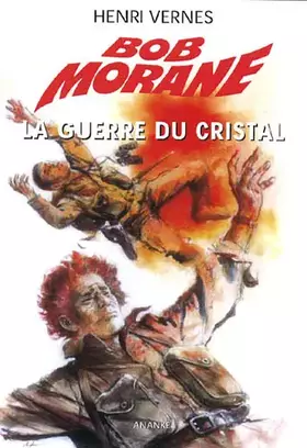 Couverture du produit · Bob Morane La guerre du cristal