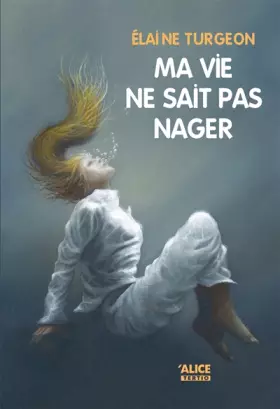 Couverture du produit · Ma vie ne sait pas nager