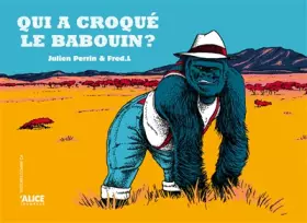 Couverture du produit · Qui a croqué le babouin ?