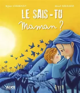 Le sais-tu maman ? - Mylen Vigneault