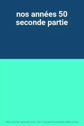 Couverture du produit · nos années 50 seconde partie