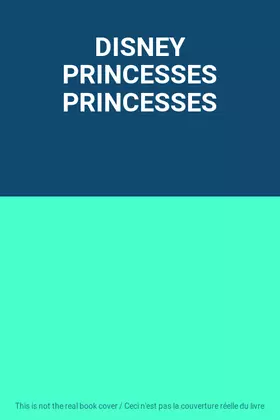 Couverture du produit · DISNEY PRINCESSES PRINCESSES