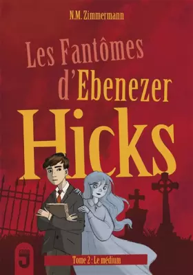 Couverture du produit · Fantômes d'Ebenezer Hicks 2 (Les) Le médium