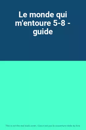 Couverture du produit · Le monde qui m'entoure 5-8 - guide