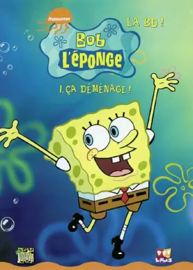 Couverture du produit · Bob l'éponge, tome 1 : Ça déménage !