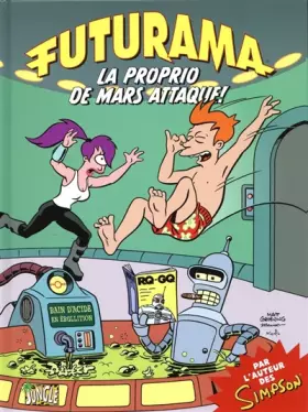 Couverture du produit · Futurama, Tome 2 : La proprio de Mars attaque !