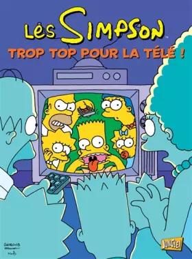 Couverture du produit · Les Simpson, Tome 14 : Trop top pour la télé !