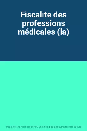 Couverture du produit · Fiscalite des professions médicales (la)