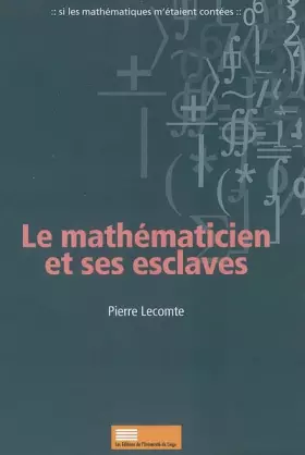 Couverture du produit · Le mathématicien et ses esclaves