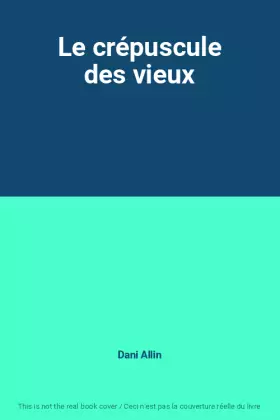 Couverture du produit · Le crépuscule des vieux