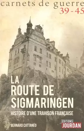 Couverture du produit · La ROUTE DE SIGMARINGEN 39-45