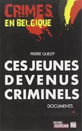 Couverture du produit · Ces jeunes devenus criminels