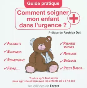 Couverture du produit · Comment soigner mon enfant dans l'urgence ?: Guide pratique