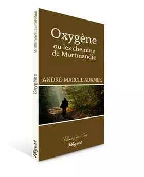 Couverture du produit · Oxygene ou les chemins de mortmandie