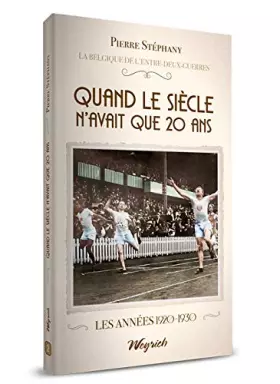 Couverture du produit · Quand le siecle n'avait que 20 ans