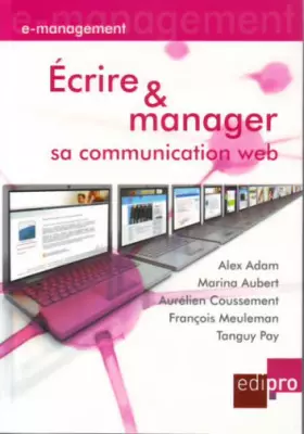 Couverture du produit · Ecrire et manager sa communication Web
