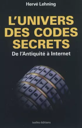 Couverture du produit · L'univers des codes secrets : De l'Antiquité à Internet