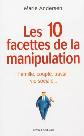 Couverture du produit · Les 10 facettes de la manipulation