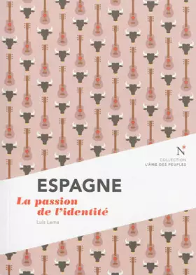 Couverture du produit · Espagne. La passion de l'identité