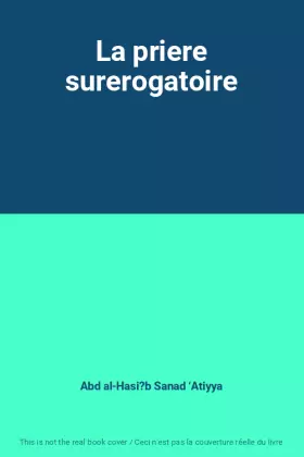 Couverture du produit · La priere surerogatoire