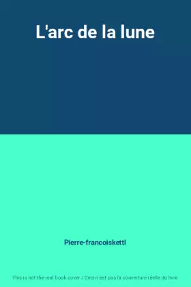 Couverture du produit · L'arc de la lune