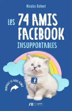 Couverture du produit · Les 74 amis facebook insupportables