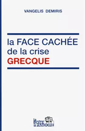 Couverture du produit · La face cachée de la crise grecque