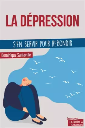 Couverture du produit · La dépression - S'en servir pour rebondir